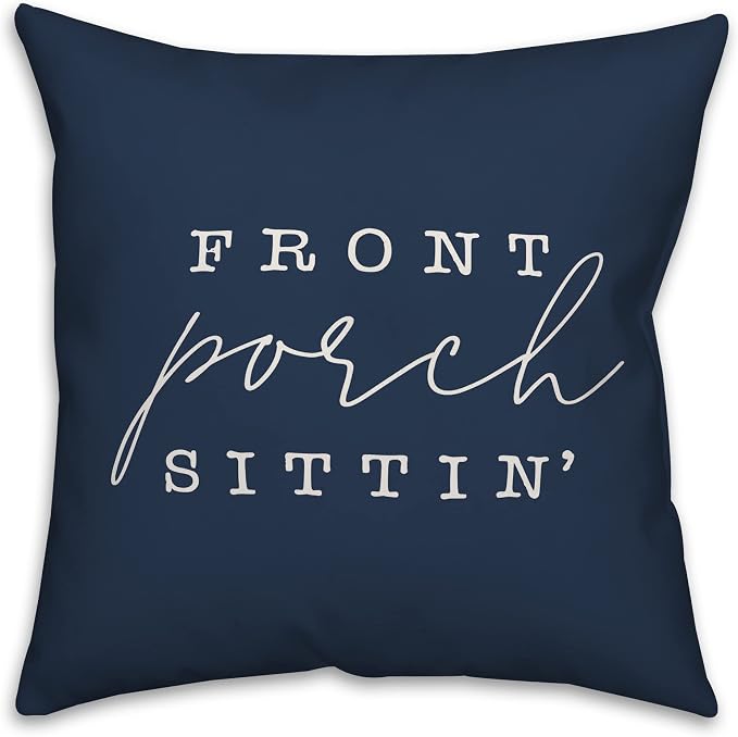 Front Porch Sittin' Navy Indoor/Outdoor Pillow | Decorative Pillows for Living Room Couch Bed Sofa Patio, Fluffy Soft Cushion | Water Resistant Blue, 16x16